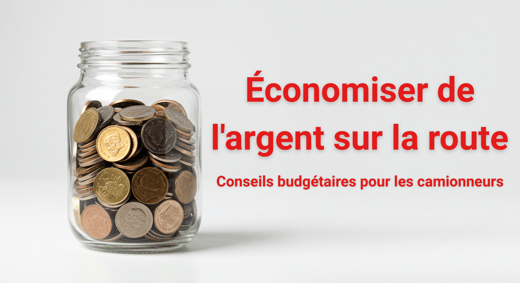 Économiser de l'argent sur la route : conseils budgétaires pour les camionneurs